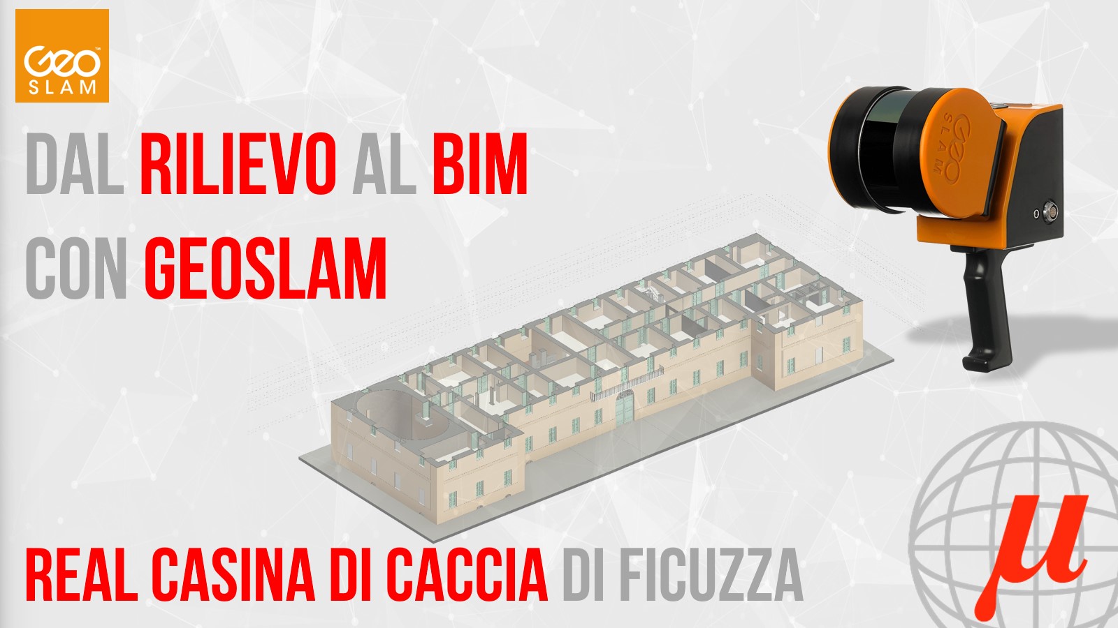 Dal rilievo al BIM con GeoSLAM: Il caso della Real Casina di Caccia di Ficuzza